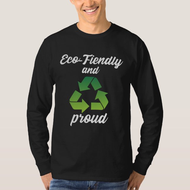 Eco Friendly and Proud Environment Protection  4 T-Shirt (Vorderseite)