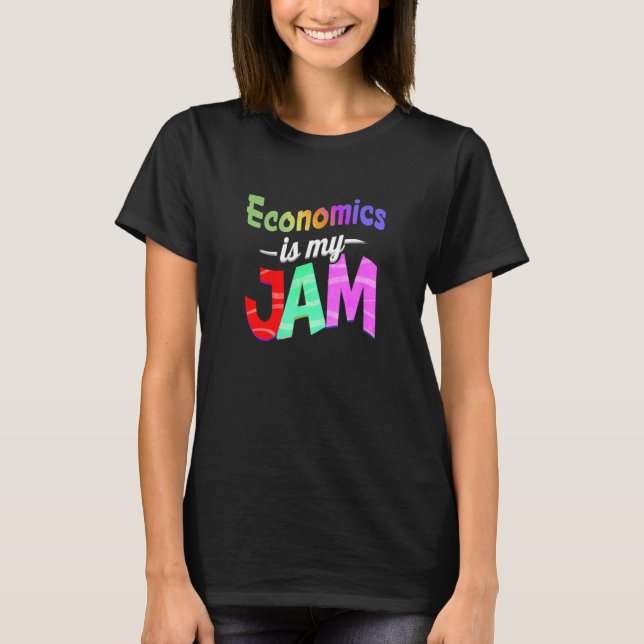Economics is my Jam Economics Teacher T-Shirt (Vorderseite)