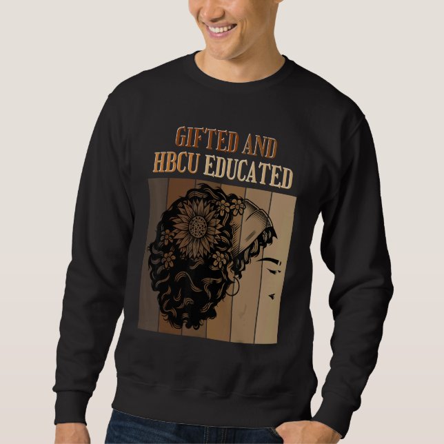 ed And HBCU Educated Historical Black Colleges Sweatshirt (Vorderseite)