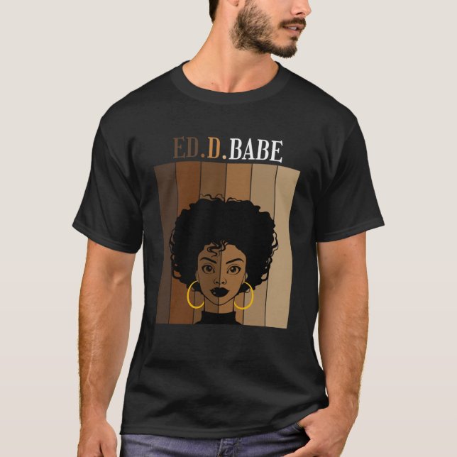 ED d Babe EdD Doktorat Grad der Bildung Black T-Shirt (Vorderseite)