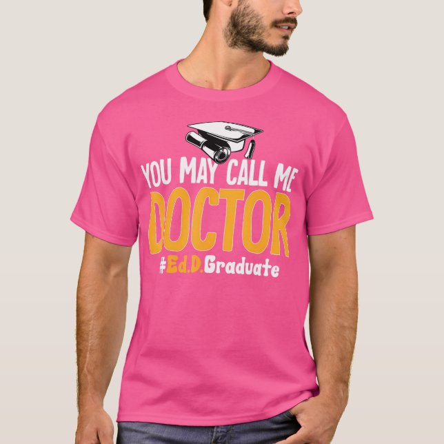 Ed.D. Doktor, den Sie mir vielleicht Doktor der Bi T-Shirt (Vorderseite)
