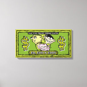 Ed, Edd, n Eddy Dollar Bill Leinwanddruck