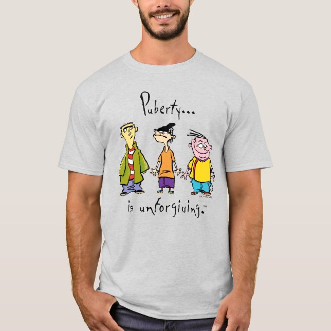 Ed, Edd, n Eddy - Puberty ist unverzeihlich T-Shirt (Vorderseite)