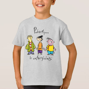Ed, Edd, n Eddy - Puberty ist unverzeihlich T-Shirt