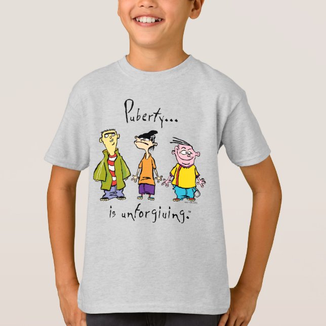 Ed, Edd, n Eddy - Puberty ist unverzeihlich T-Shirt (Vorderseite)