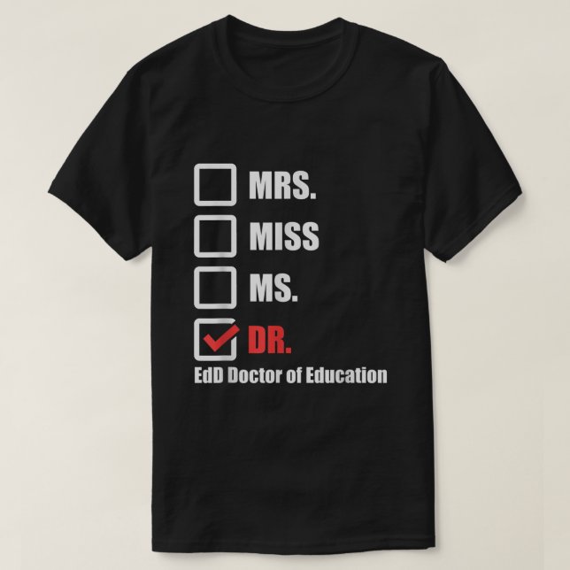 EdD Doktor der Bildung Dr. Doktorat Abschluss T-Shirt (Design vorne)