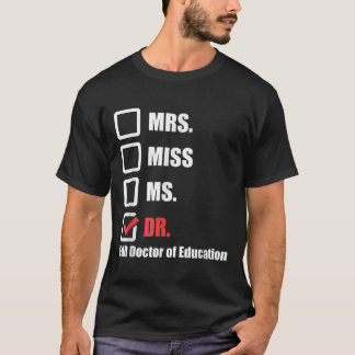 EdD Doktor der Bildung Dr. Doktorat Abschluss T-Shirt