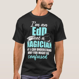 EdD Doktor der Bildung Magician Doktorat Graduat T-Shirt