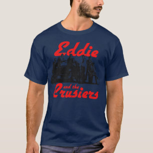 Eddie und die Kreuzfahrer T-Shirt