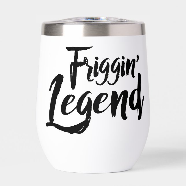 Edelstahl-Weinglas - Friggin 'Legend (Vorderseite)