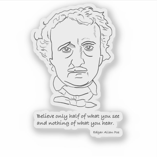 Edgar Allan Poe Portrait With Believe Quotation Aufkleber (Vorderseite)