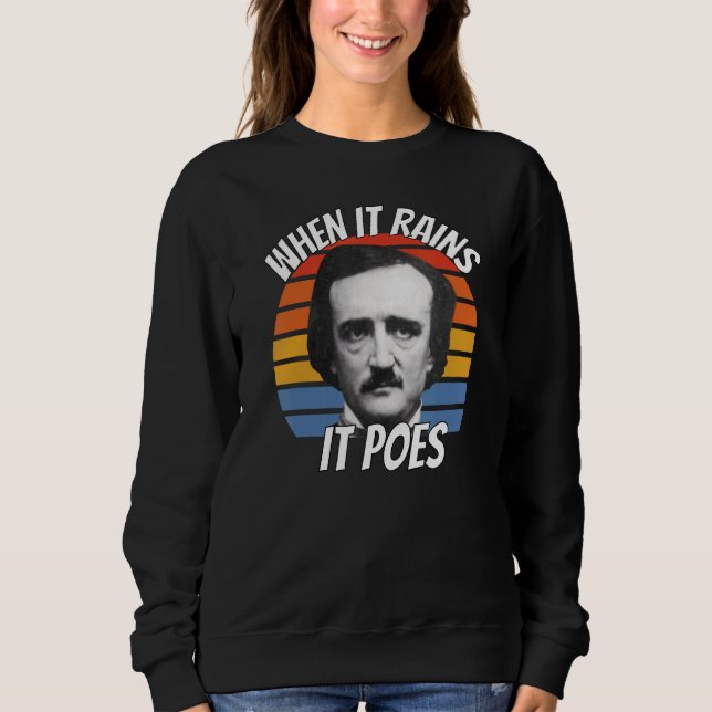 Edgar Allan Poe, wenn es regnet, ist 5 Sweatshirt (Vorderseite)