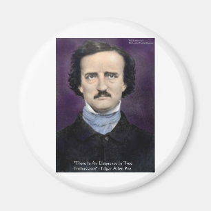 Edgar Allen Poe "Enthusiasm" Wisdom Zitat Geschenk Magnet