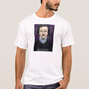 Edgar Allen Poe "Enthusiasm" Wisdom Zitat Geschenk T-Shirt