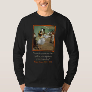 Edgar Degas Tanzklasse mit Zitat T-Shirt