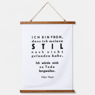 Edgar Degas Zitat in deutscher Schriftzeichen Wandteppich Mit Holzrahmen
