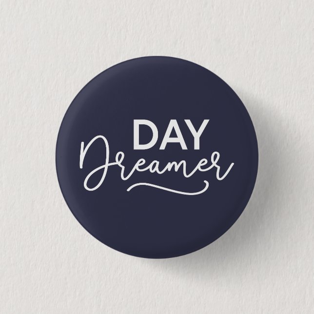 Editable Background Color Modern Day Dreamer Button (Vorderseite)