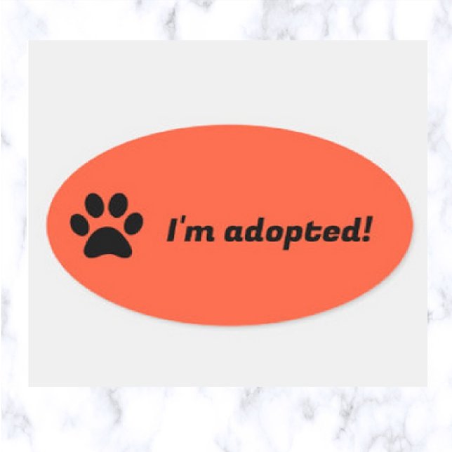 Editable Pet Päw Print Ich bin Adoptiert Ovaler Aufkleber (Von Creator hochgeladen)