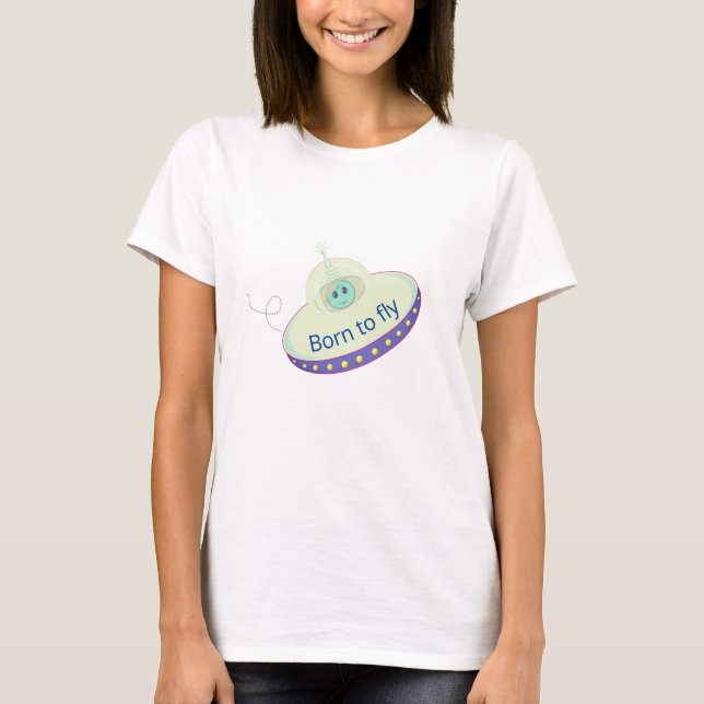 Editierbar Geboren für Fly Text, Alien & Flying Sa T-Shirt (Vorderseite)