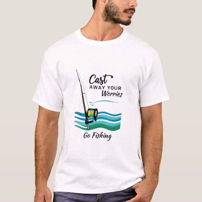 Editierbare Cast Away Ihre Sorgen Fischen T-Shirt (Vorderseite)