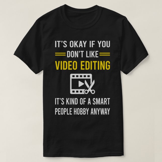 Editor für Smart People-Hobby-Videobearbeitung T-Shirt (Design vorne)