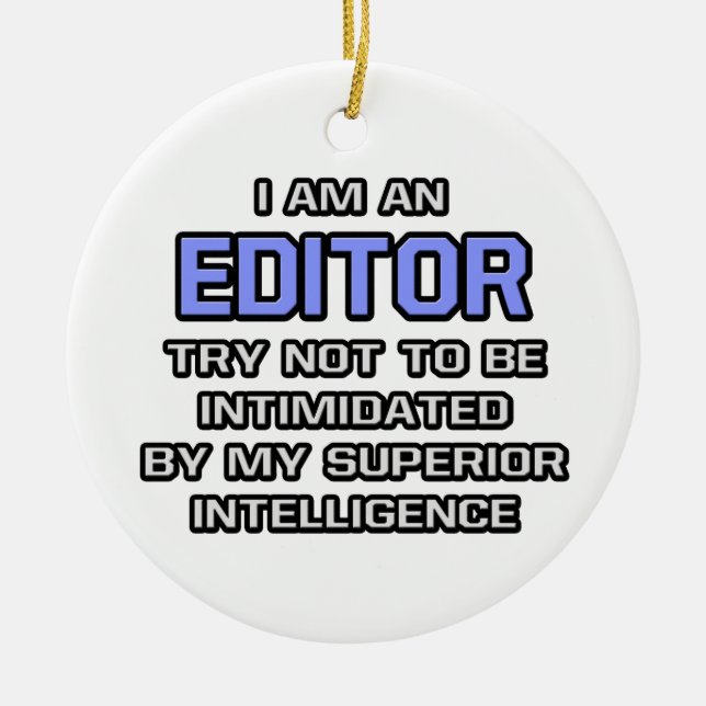 Editor Joke ... Überlegene Intelligenz Keramik Ornament (Vorne)