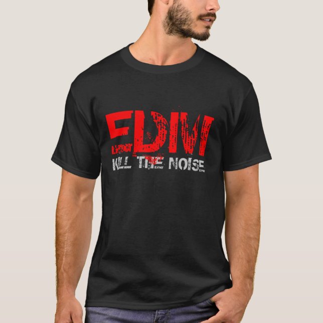 EDM tötet den LÄRM T-Shirt (Vorderseite)
