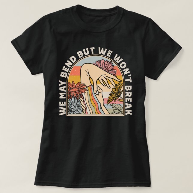 EDS Awareness Funny wir vielleicht Bend, aber wir  T-Shirt (Design vorne)