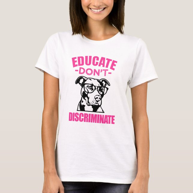 Educate sondern nicht lustigen Pitbull T - Shirt (Vorderseite)