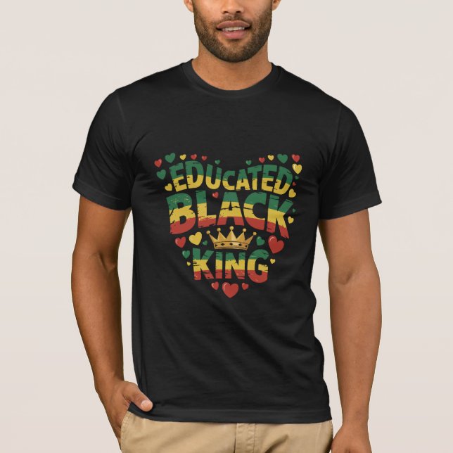 Educated Black King | Afro Pride Quote | Black  T-Shirt (Vorderseite)
