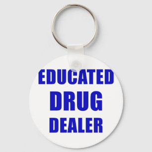 Educated Drug Dealer (Pharmacist) Schlüsselanhänger