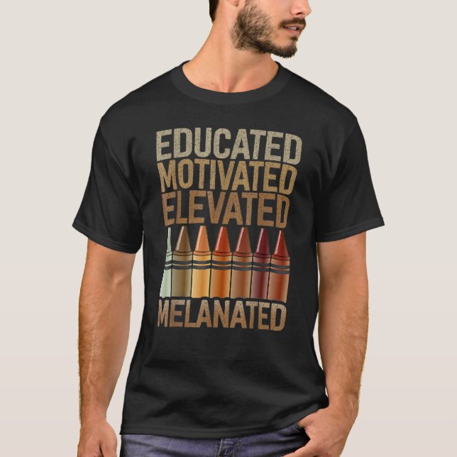 Educated Motivated Elevated Melanated African Amer T-Shirt (Vorderseite)