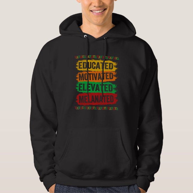 Educated Motivated Elevated Melanated Black Pride  Hoodie (Vorderseite)
