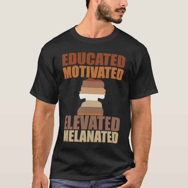 Educated Motivated Elevated Melanated Melanin Quee T-Shirt (Vorderseite)