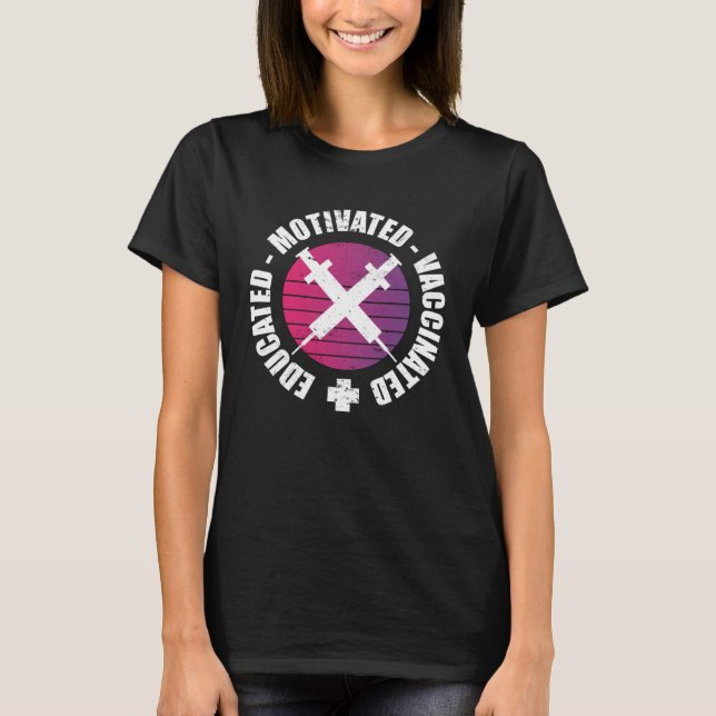 Educated Motivated Vaccinated T-Shirt (Vorderseite)
