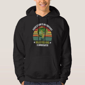 Education Important Bass Fishing Is Importanter Hoodie