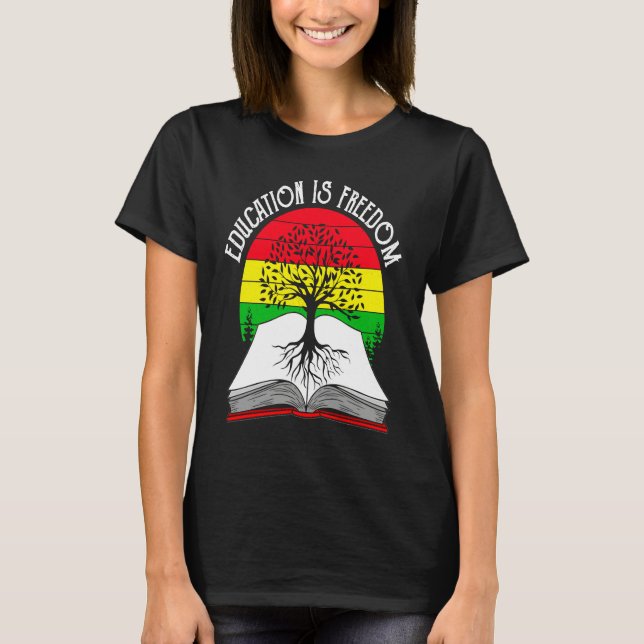 Education Is Freedom African American Black Histor T-Shirt (Vorderseite)
