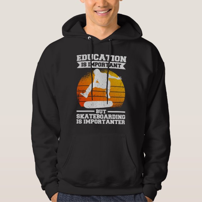 Education Is Important But Skateboarding Is Import Hoodie (Vorderseite)