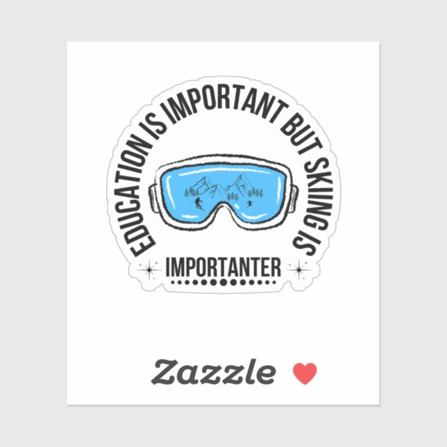 Education Is Important But Skiing Is Importanter Aufkleber (Blatt)