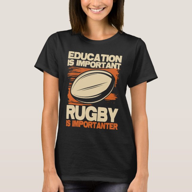 Education Is Important Rugby Is Importanter  Sport T-Shirt (Vorderseite)