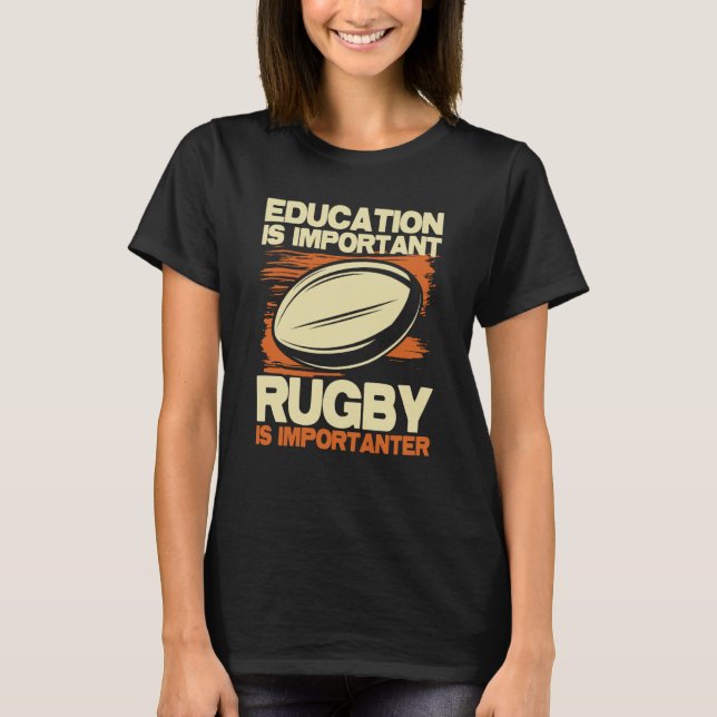 Education Is Important Rugby Is Importanter  Sport T-Shirt (Vorderseite)