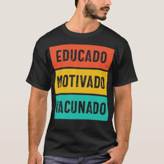 Education Motivado Vacunado T-Shirt