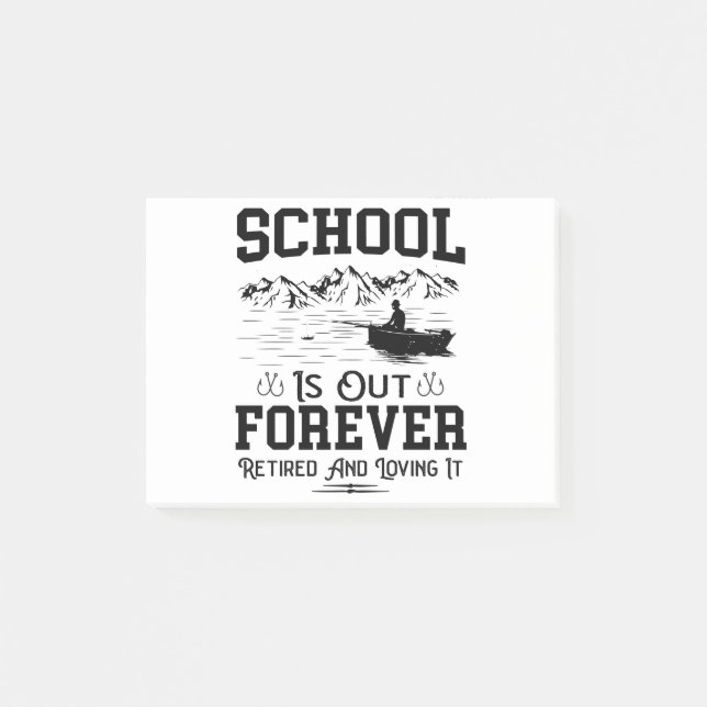 Educator Retirement School Is Out Forever, Fishing Post-it Klebezettel (Vorderseite)