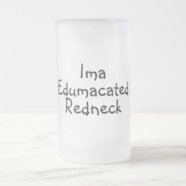 Edumacated Redneck Mattglas Bierglas (Mittel)