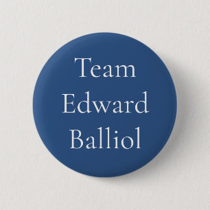 Edward Balliol, König von Schottland Button