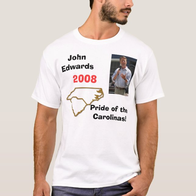 Edwards7, carolinas, John Edwards, 2008, Stolz O… T-Shirt (Vorderseite)