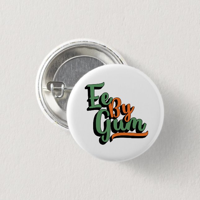 Ee By Gum, Yorkshire Dialect, Slang, Englisch Button (Vorne & Hinten)