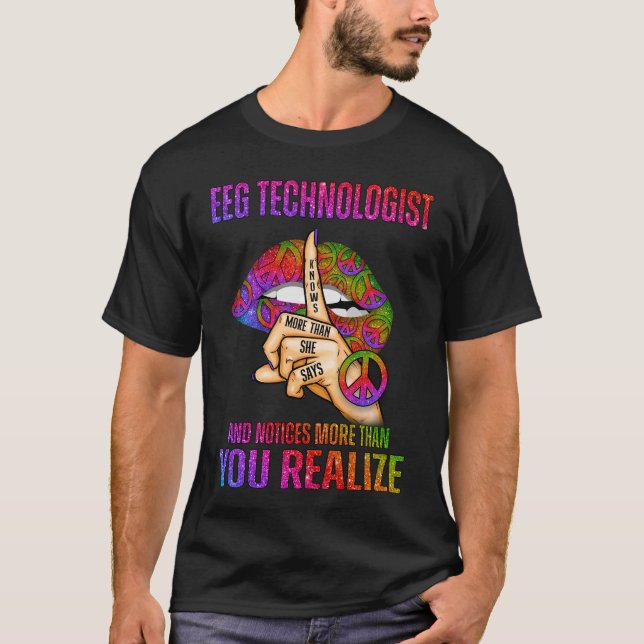 Eeg Technologin weiß mehr als sie sagt und Noti T-Shirt (Vorderseite)
