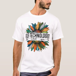 Eeg Technologist Liebe Was Sie tun T-Shirt
