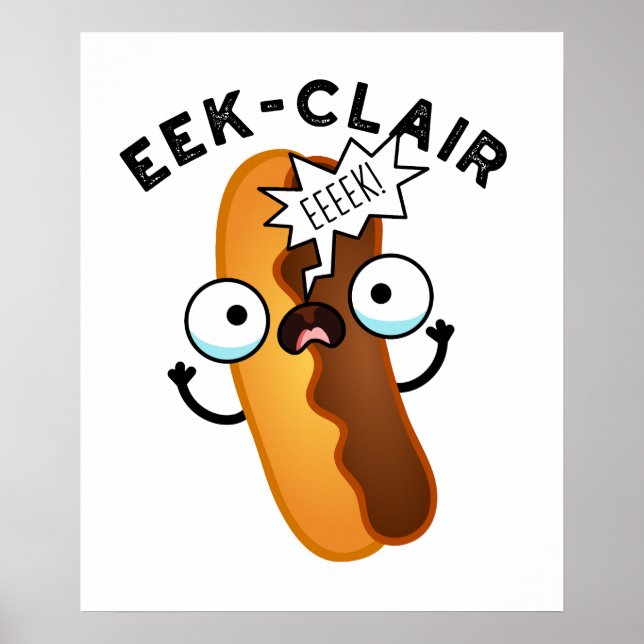 Eek-clair Funny Eclair Pun Poster (Vorne)